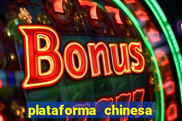 plataforma chinesa para ganhar dinheiro